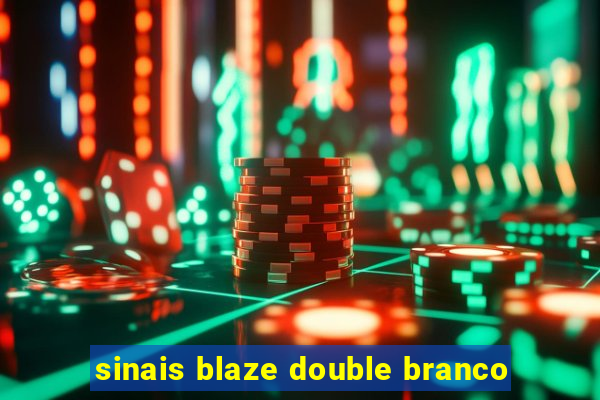 sinais blaze double branco